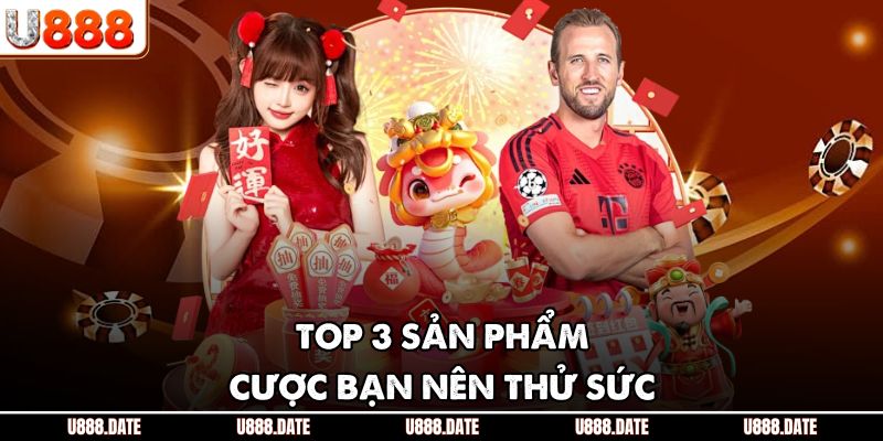 Giới Thiệu U888 – Nhà Cái Uy Tín Hàng Đầu Khu Vực Châu Á 2 Top 3 sản phẩm cược bạn nên thử sức